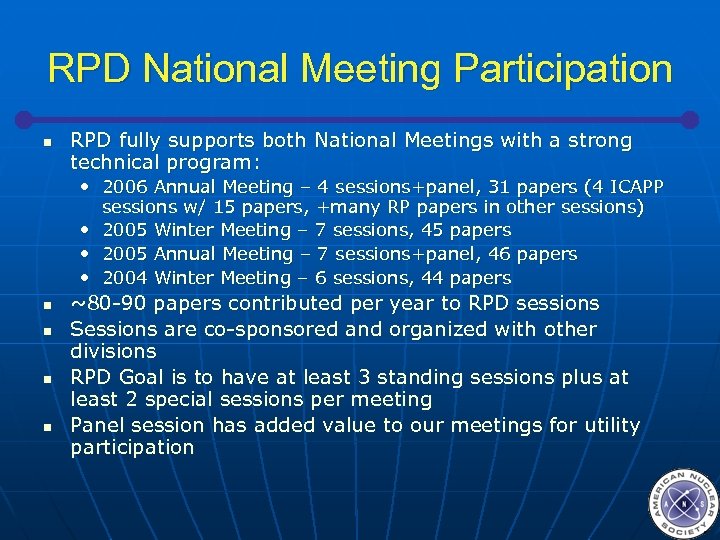 RPD National Meeting Participation n RPD fully supports both National Meetings with a strong