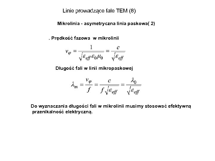 Linie prowadzące fale TEM (8) Mikrolinia - asymetryczna linia paskowa( 2). Prędkość fazowa w