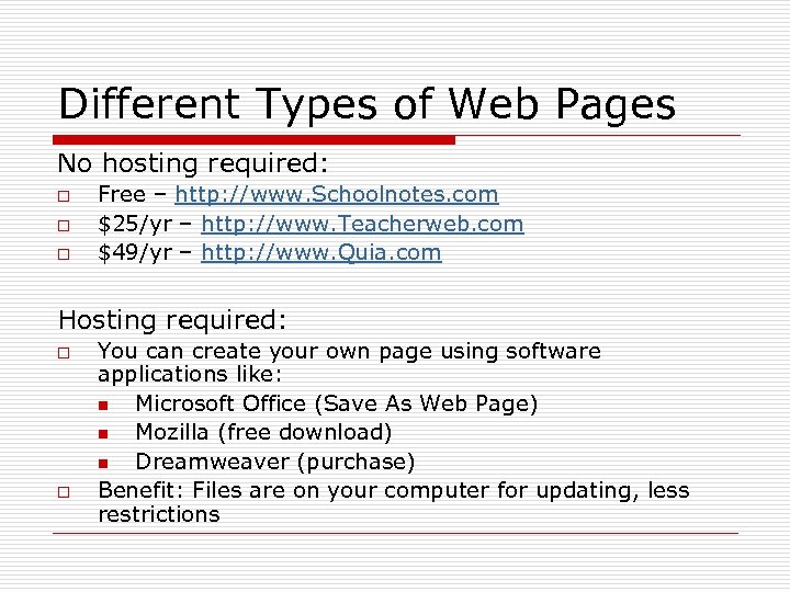 Different Types of Web Pages No hosting required: o o o Free – http: