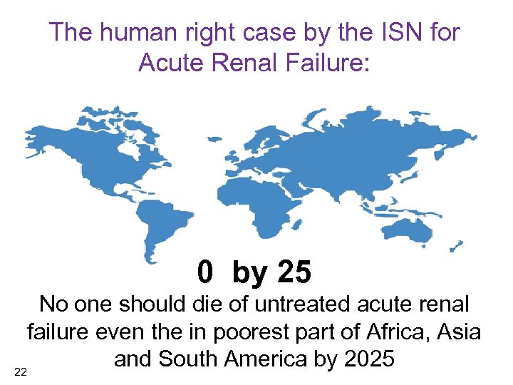 The human right case by the ISN for Acute Renal Failure: 0 by 25