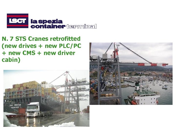 N. 7 STS Cranes retrofitted (new drives + new PLC/PC + new CMS +