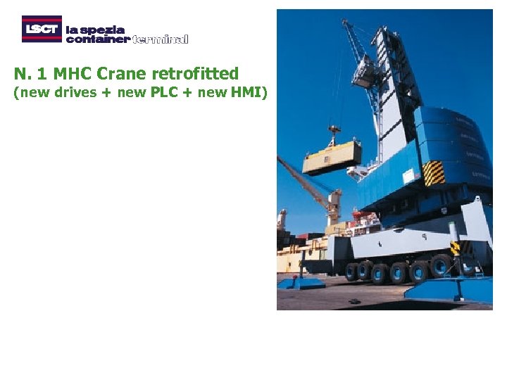 N. 1 MHC Crane retrofitted (new drives + new PLC + new HMI) 