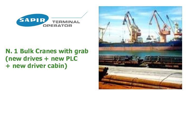 N. 1 Bulk Cranes with grab (new drives + new PLC + new driver