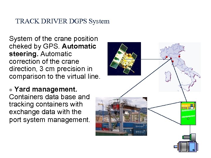 TRACK DRIVER DGPS System of the crane position cheked by GPS. Automatic steering. Automatic