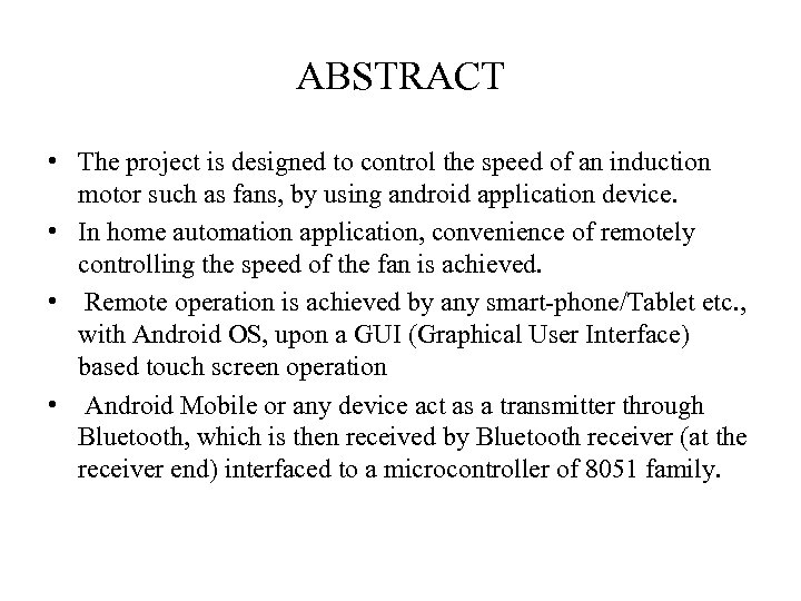 ABSTRACT • The project is designed to control the speed of an induction motor