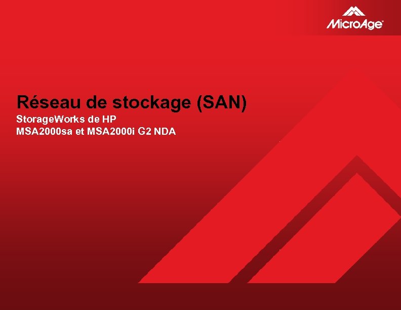 Réseau de stockage (SAN) Storage. Works de HP MSA 2000 sa et MSA 2000