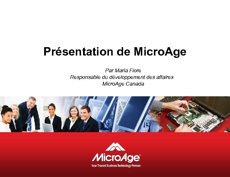 Présentation de Micro. Age Par Maria Fiore Responsable du développement des affaires Micro. Age