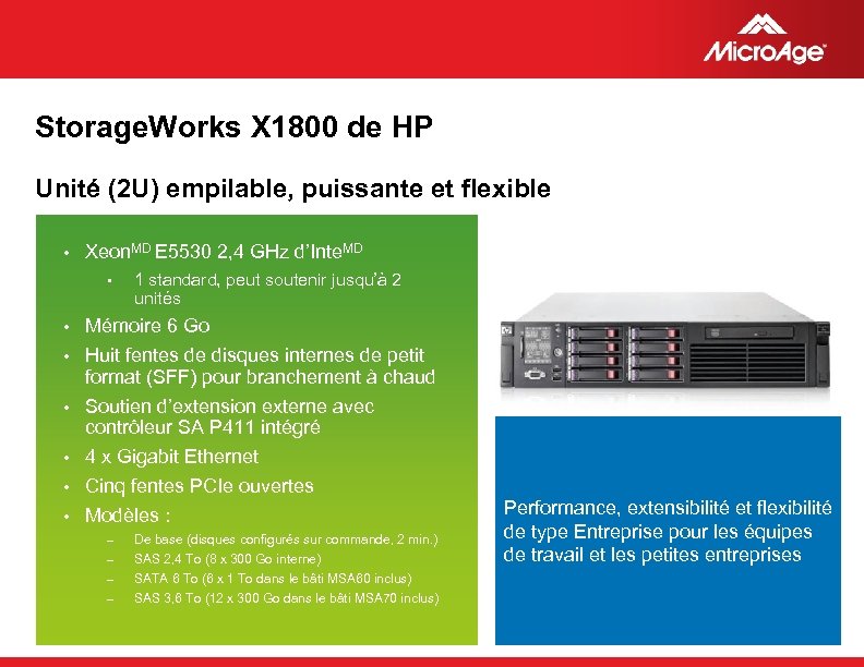 Storage. Works X 1800 de HP Unité (2 U) empilable, puissante et flexible •