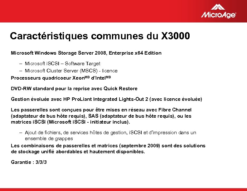 Caractéristiques communes du X 3000 Microsoft Windows Storage Server 2008, Enterprise x 64 Edition