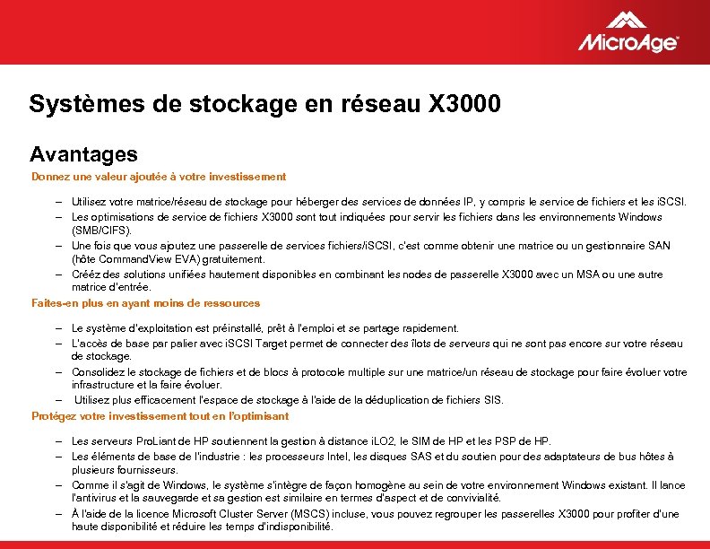 Systèmes de stockage en réseau X 3000 Avantages Donnez une valeur ajoutée à votre