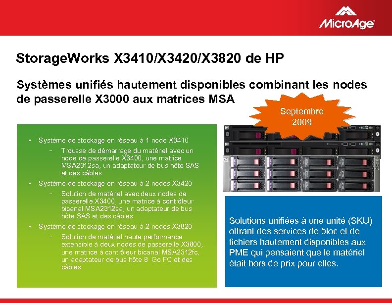 Storage. Works X 3410/X 3420/X 3820 de HP Systèmes unifiés hautement disponibles combinant les