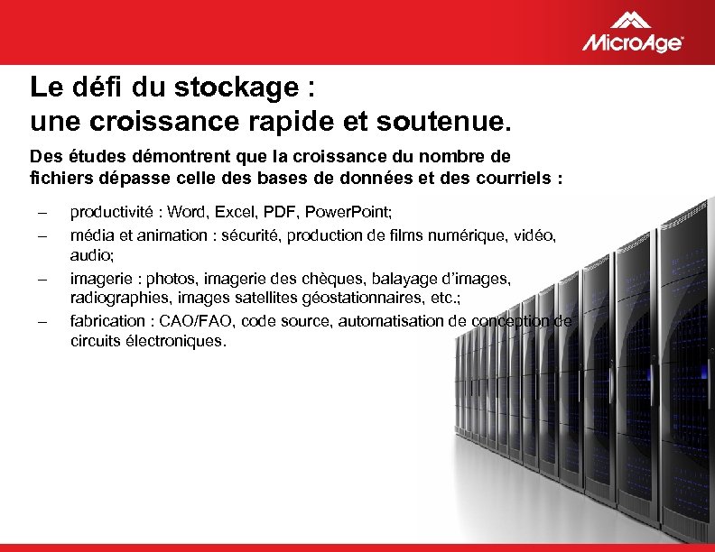 Le défi du stockage : une croissance rapide et soutenue. Des études démontrent que