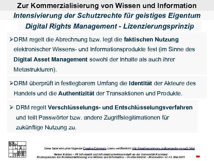 Zur Kommerzialisierung von Wissen und Information Intensivierung der Schutzrechte für geistiges Eigentum Digital Rights