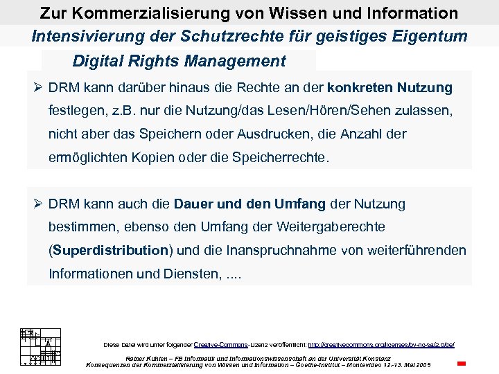 Zur Kommerzialisierung von Wissen und Information Intensivierung der Schutzrechte für geistiges Eigentum Digital Rights