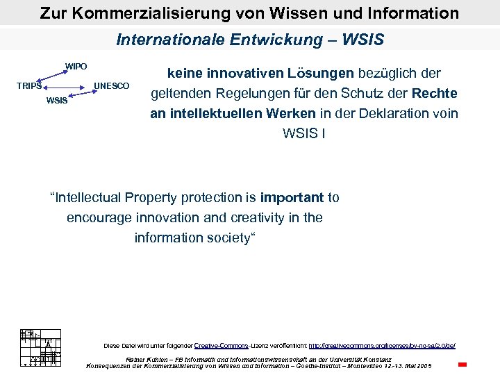 Zur Kommerzialisierung von Wissen und Information Internationale Entwickung – WSIS WIPO TRIPS UNESCO WSIS