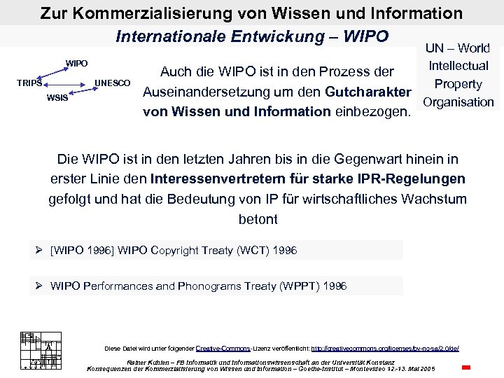 Zur Kommerzialisierung von Wissen und Information Internationale Entwickung – WIPO TRIPS UNESCO WSIS UN