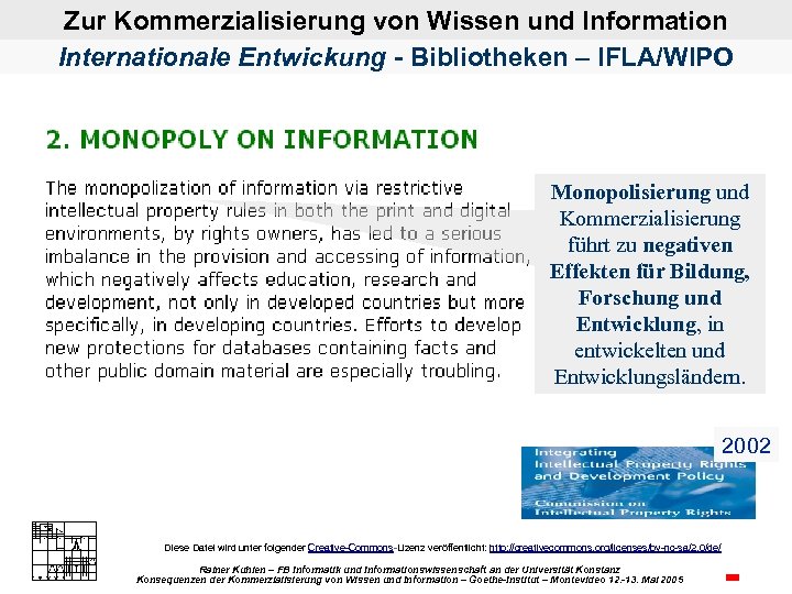 Zur Kommerzialisierung von Wissen und Information Internationale Entwickung - Bibliotheken – IFLA/WIPO Monopolisierung und