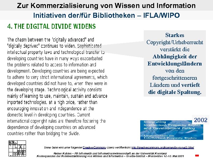 Zur Kommerzialisierung von Wissen und Information Initiativen der/für Bibliotheken – IFLA/WIPO Starkes Copyright/Urheberrecht verstärkt