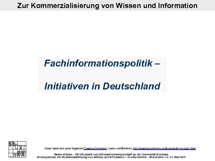 Zur Kommerzialisierung von Wissen und Information Fachinformationspolitik – Initiativen in Deutschland Diese Datei wird