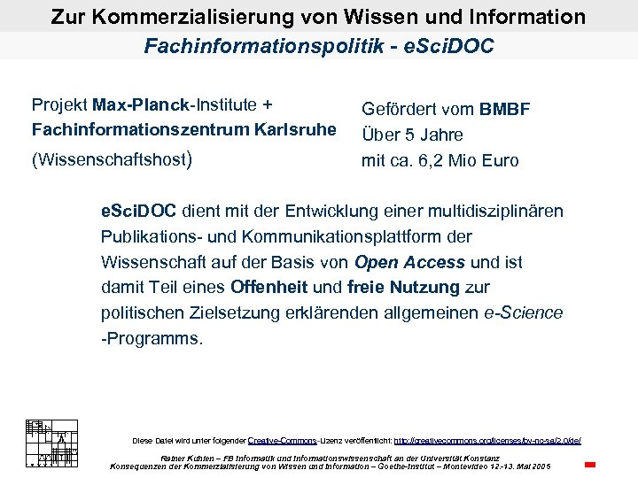 Zur Kommerzialisierung von Wissen und Information Fachinformationspolitik - e. Sci. DOC Projekt Max-Planck Institute