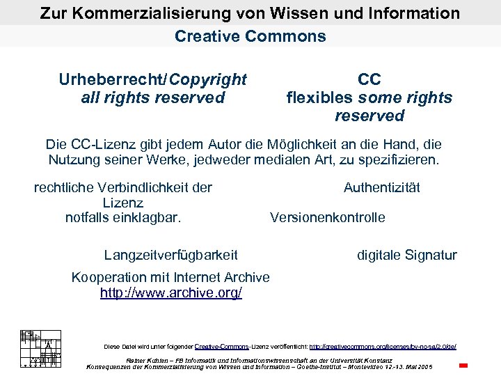 Zur Kommerzialisierung von Wissen und Information Creative Commons CC flexibles some rights reserved Urheberrecht/Copyright