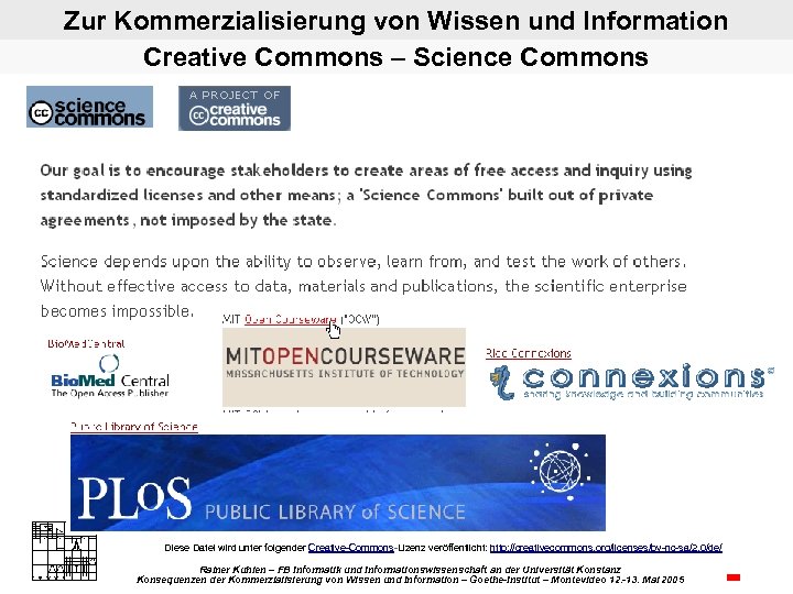 Zur Kommerzialisierung von Wissen und Information Creative Commons – Science Commons Diese Datei wird