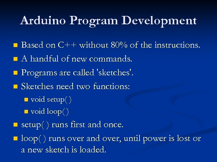 Arduino Program Development Based on C++ without 80% of the instructions. n A handful