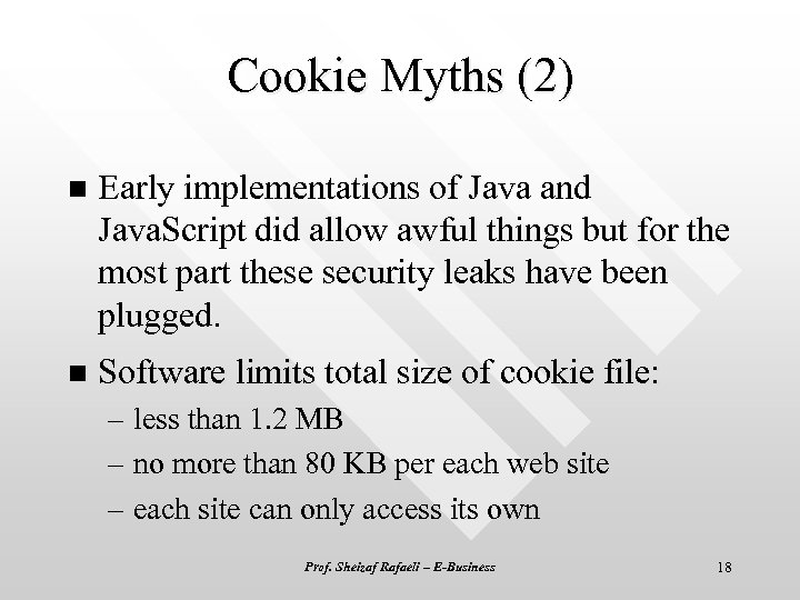 Cookie Myths (2) n Early implementations of Java and Java. Script did allow awful