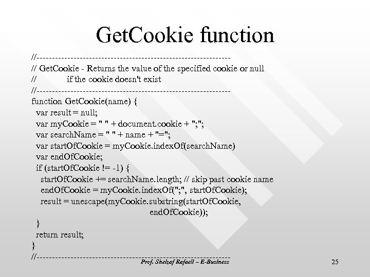 Get. Cookie function //-------------------------------// Get. Cookie - Returns the value of the specified cookie