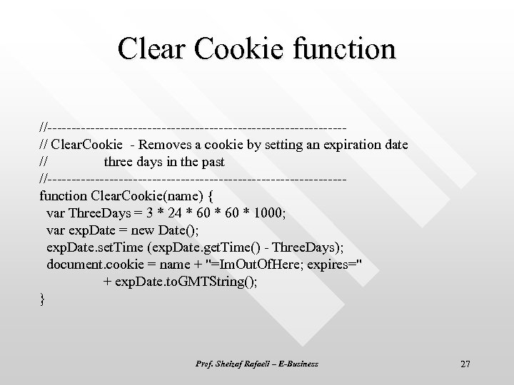 Clear Cookie function //-------------------------------// Clear. Cookie - Removes a cookie by setting an expiration