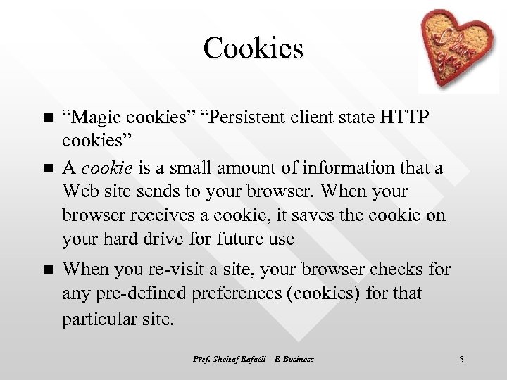 Cookies n n n “Magic cookies” “Persistent client state HTTP cookies” A cookie is