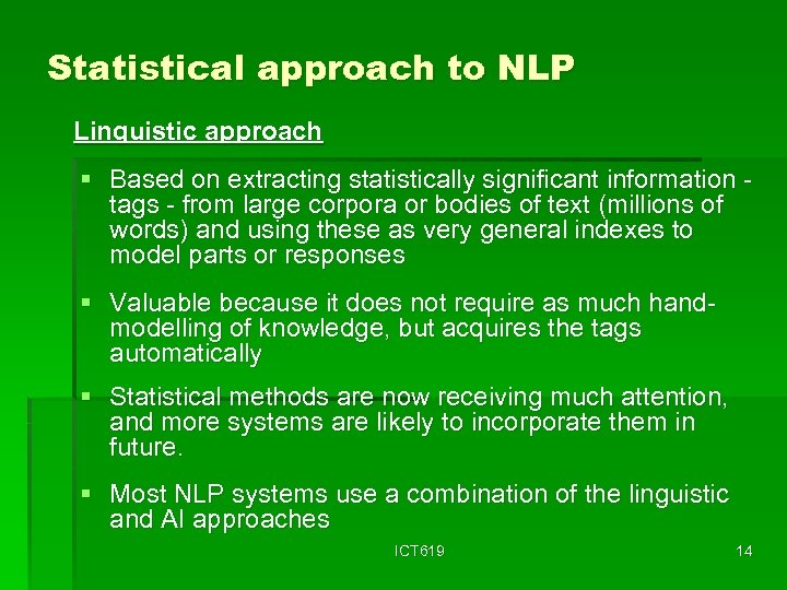 Statistical approach to NLP Linguistic approach § Based on extracting statistically significant information tags