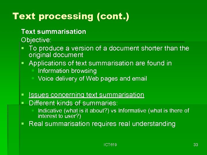 Text processing (cont. ) Text summarisation Objective: § To produce a version of a