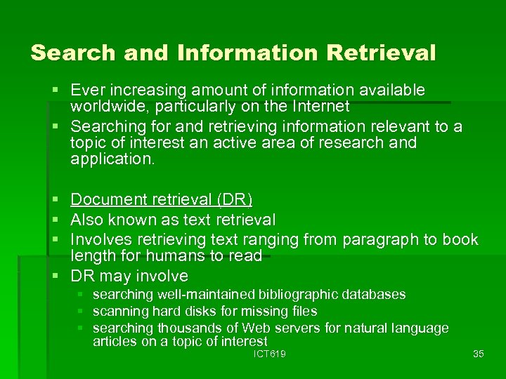 Search and Information Retrieval § Ever increasing amount of information available worldwide, particularly on