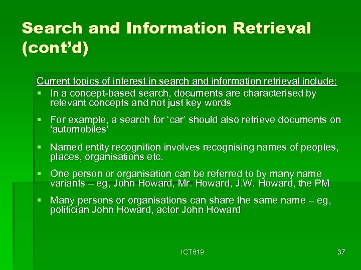 Search and Information Retrieval (cont’d) Current topics of interest in search and information retrieval