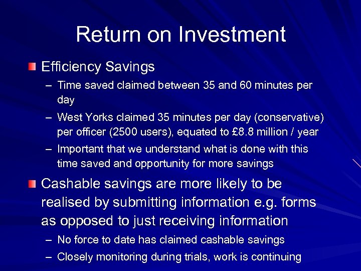 Return on Investment Efficiency Savings – Time saved claimed between 35 and 60 minutes