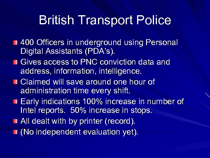 British Transport Police 400 Officers in underground using Personal Digital Assistants (PDA’s). Gives access