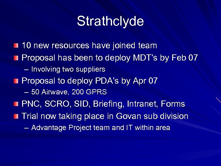 Strathclyde 10 new resources have joined team Proposal has been to deploy MDT’s by