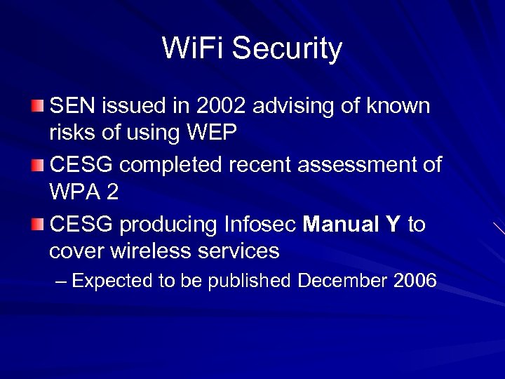 Wi. Fi Security SEN issued in 2002 advising of known risks of using WEP