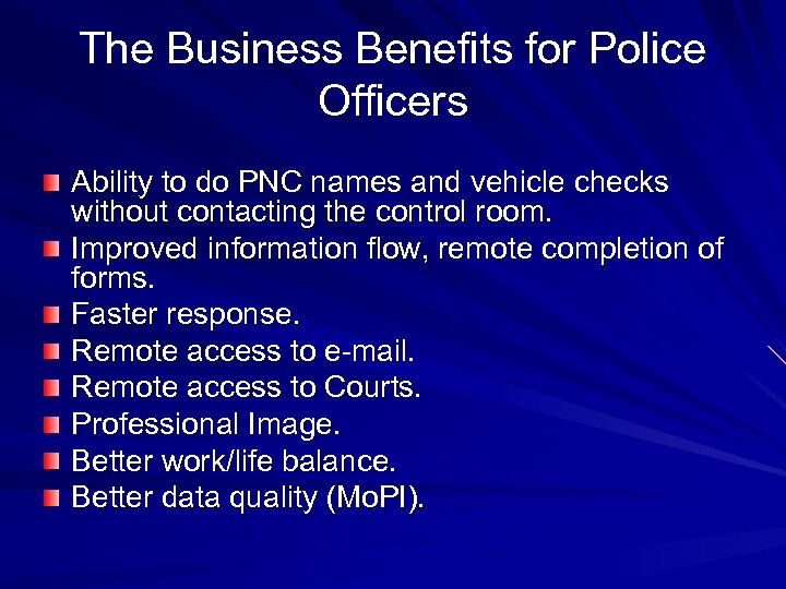 The Business Benefits for Police Officers Ability to do PNC names and vehicle checks