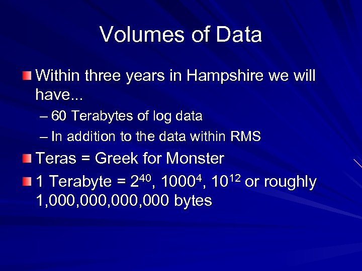 Volumes of Data Within three years in Hampshire we will have. . . –