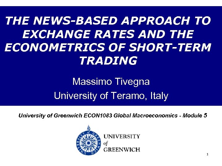 THE NEWS-BASED APPROACH TO EXCHANGE RATES AND THE ECONOMETRICS OF SHORT-TERM TRADING Massimo Tivegna