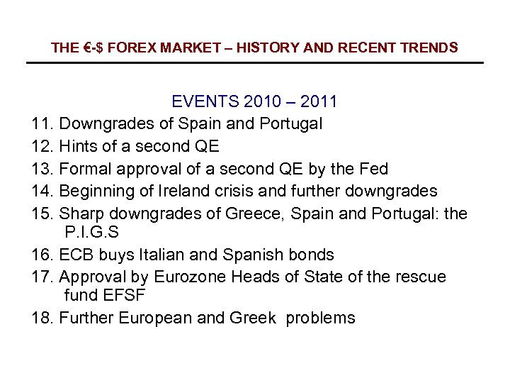 THE €-$ FOREX MARKET – HISTORY AND RECENT TRENDS EVENTS 2010 – 2011 11.