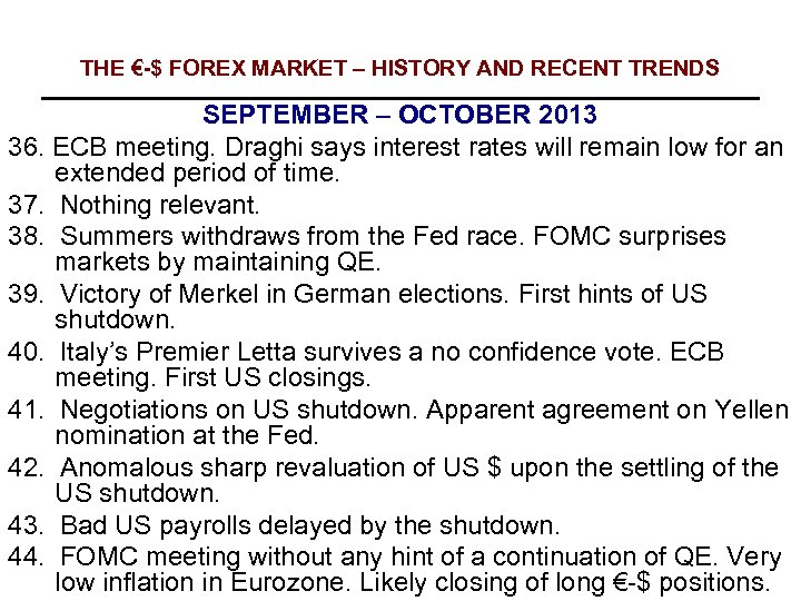 THE €-$ FOREX MARKET – HISTORY AND RECENT TRENDS SEPTEMBER – OCTOBER 2013 36.