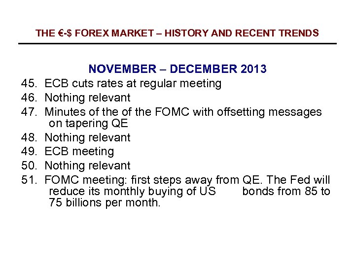 THE €-$ FOREX MARKET – HISTORY AND RECENT TRENDS 45. 46. 47. 48. 49.