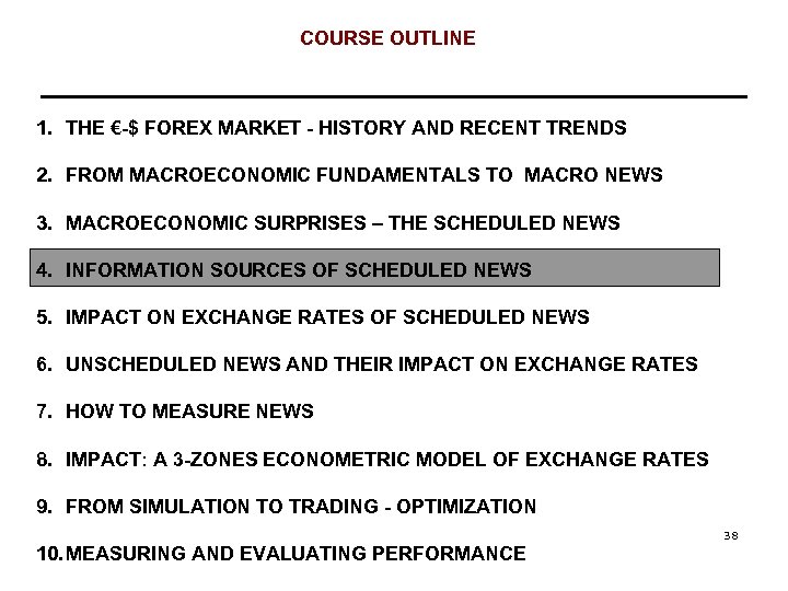 COURSE OUTLINE 1. THE €-$ FOREX MARKET - HISTORY AND RECENT TRENDS 2. FROM