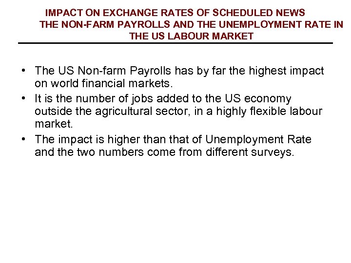 IMPACT ON EXCHANGE RATES OF SCHEDULED NEWS THE NON-FARM PAYROLLS AND THE UNEMPLOYMENT RATE