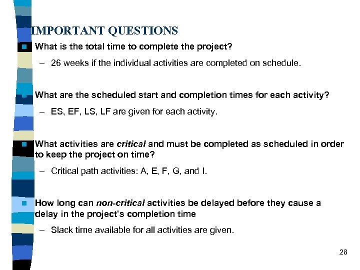 IMPORTANT QUESTIONS n What is the total time to complete the project? – 26