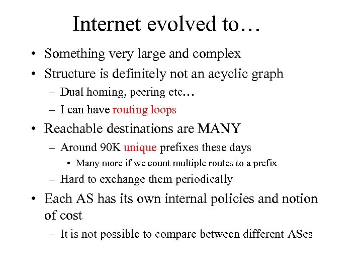 Internet evolved to… • Something very large and complex • Structure is definitely not