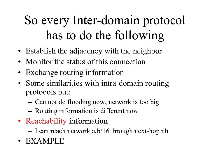 So every Inter-domain protocol has to do the following • • Establish the adjacency